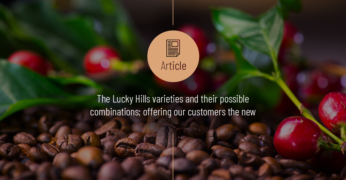 The Lucky Hills varieties and their possible combinations; offering our customers the new
